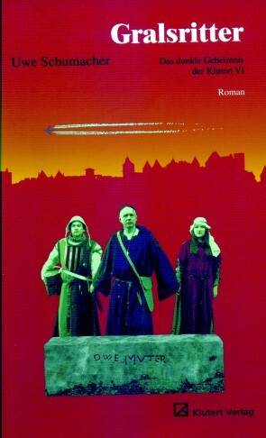 gebrauchtes Buch – Uwe Schumacher – Das dunkle Geheimnis der Klutert Band 6 : Gralsritter [!] | Uwe Schumacher |