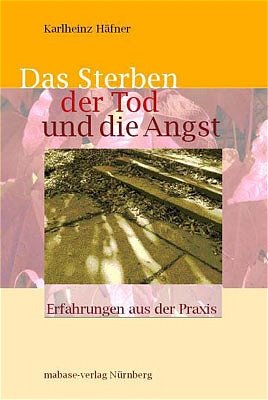 ISBN 9783980964999: Das Sterben, der Tod und die Angst