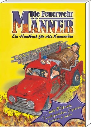 ISBN 9783980989008: Die Feuerwehr-Männer