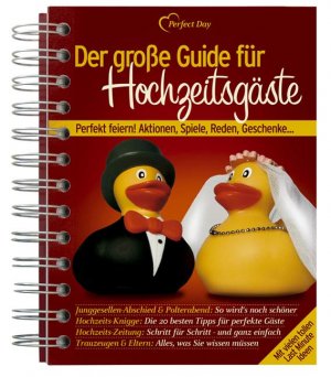 ISBN 9783981016550: Der große Guide für Hochzeitsgäste - Perfekt feiern! Aktionen, Spiele, Reden, Geschenke…