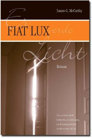 ISBN 9783981017380: Fiat Lux - Kann eine Handvoll Studenten ein Rätsel lösen, das Theologen seit Jahrhunderten beschäftigt?