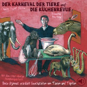 ISBN 9783981025651: Karneval der Tiere und Die Küchenrevue, 1 Audio-CD