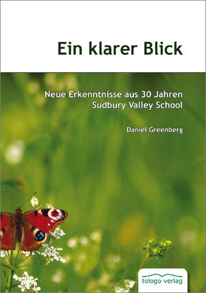 gebrauchtes Buch – Daniel Greenberg – Ein klarer Blick - Neue Erkenntnisse aus 30 Jahren Sudbury Valley School