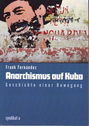 ISBN 9783981084634: Anarchismus auf Kuba - Geschichte einer Bewegung