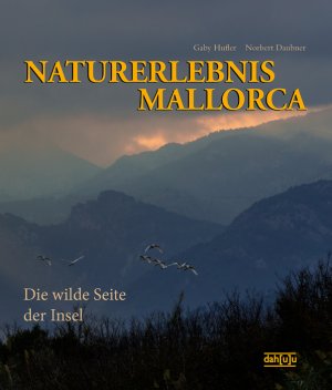 ISBN 9783981088250: NATURERLEBNIS MALLORCA – Die wilde Seite der Insel