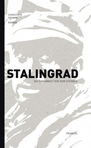 ISBN 9783981094381: Stalingrad – Die Einsamkeit vor dem Sterben