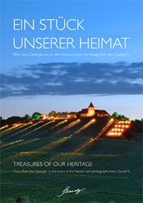 ISBN 9783981121957: Ein Stück unserer Heimat - Blick vom Zabergäu bis an den Neckarstrand mit Fotografien von Claudia Fy