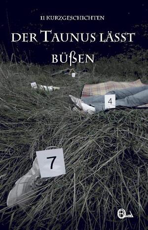 ISBN 9783981122930: Der Taunus lässt büßen - 11 Kurzgeschichten