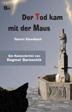 ISBN 9783981122985: Der Tod kam mit der Maus - Tatort: Eisenbach