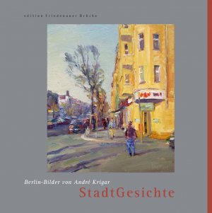 ISBN 9783981124286: StadtGesichte – Berlin-Bilder von André Krigar