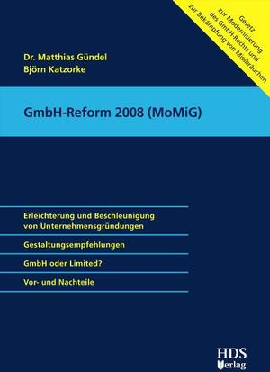 ISBN 9783981131529: GmbH-Reform 2008 (MoMiG) - Mit allen Änderungen des Gesetzes zur Modernisierung des GmbH-Rechts und zur Bekämpfung von Missbräuchen
