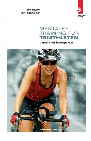 gebrauchtes Buch – Taylor, Jim; Schneider – Mentales Training für Triathleten - und alle Ausdauersportler