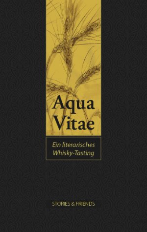 ISBN 9783981156058: Aqua Vitae - Ein literarisches Whisky-Tasting