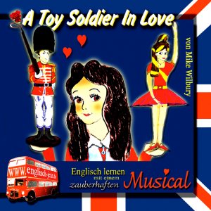 ISBN 9783981160017: A Toy Soldier In Love  Teil 1 Das Musical und Teil 2 Die Rockoper - CD