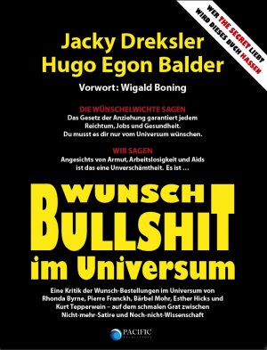 ISBN 9783981201598: Wunsch-Bullshit im Universum | Jacky Dreksler (u. a.) | Taschenbuch | Paperback | 200 S. | Deutsch | 2019 | Pacific Productions Verlags- Und Produktionsgesell | EAN 9783981201598