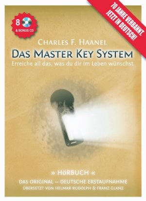 ISBN 9783981202304: Das Master Key System Hörbuch - Das Original. Erreiche all das, was du dir im Leben wünschst.