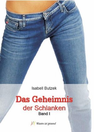 ISBN 9783981204506: Das Geheimnis der Schlanken - Band I