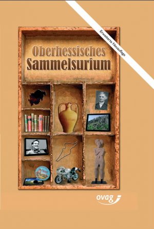 ISBN 9783981212242: Oberhessisches Sammelsurium. Redewendungen, Kuriositäten, Legenden, Traditionen, Rezepte und Geschichten.