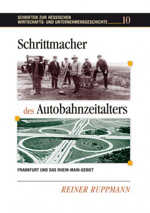 ISBN 9783981226553: Schrittmacher des Autobahnzeitalters – Frankfurt und das Rhein-Main-Gebiet