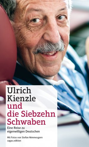 ISBN 9783981251043: Ulrich Kienzle und die Siebzehn Schwaben - Eine Reise zu eigenwilligen Deutschen