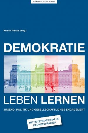 ISBN 9783981262933: Demokratie leben lernen - Jugend, Politik und gesellschaftliches Engagement