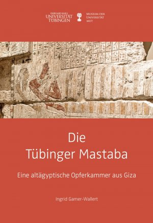 ISBN 9783981273694: Die Tübinger Mastaba – Eine altägyptische Opferkammer aus Giza (Kleine Monographien des MUT 1)