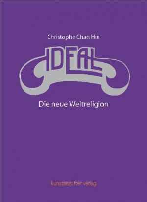 ISBN 9783981284232: Ideal - Die neue Weltreligion