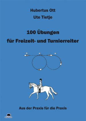 ISBN 9783981300901: 100 Übungen für Freizeit- und Turnierreiter - Aus der Praxis für die Praxis