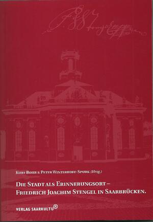 ISBN 9783981304107: Die Stadt als Erinnerungsort - Friedrich Joachim Stengel in Saarbrücken.