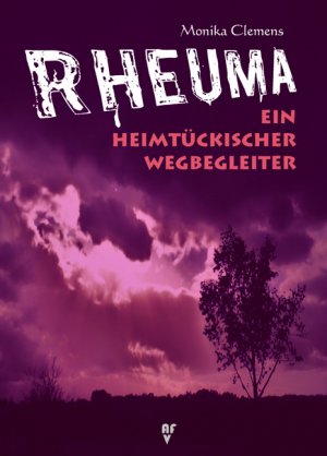 ISBN 9783981317367: Rheuma - Ein heimtückischer Wegbegleiter