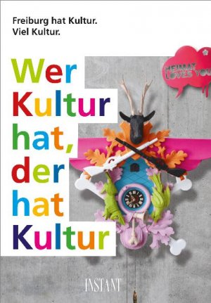 neues Buch – Salomon, Dieter; Kirchbach – Wer Kultur hat, der hat Kultur - Freiburg hat Kultur. Viel Kultur