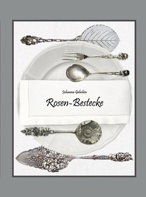 ISBN 9783981327304: Rosen-Bestecke