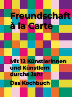 ISBN 9783981331882: Freundschaft à la Carte | Mit 12 Künstlerinnen und Künstlern durchs Jahr. Das Kochbuch | Christopher Lehmpfuhl | Taschenbuch | Deutsch | 2024 | Felix Jud Gmbh & Co.KG | EAN 9783981331882