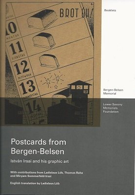 ISBN 9783981360431: Postcards from Bergen-Belsen - István Irsai and his graphic art