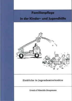 ISBN 9783981381535: Familienpflege in der Kinder- und Jugendhilfe - Einblicke in Jugendamtseinsätze