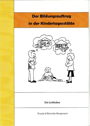 ISBN 9783981381542: Der Bildungsauftrag in der Kindertagesstätte - Ein Leitfaden