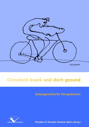 ISBN 9783981392258: Chronisch krank und doch gesund - Salutogenetische Perspektiven