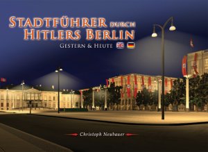 ISBN 9783981397703: Stadtführer durch Hitlers Berlin - Gestern & Heute