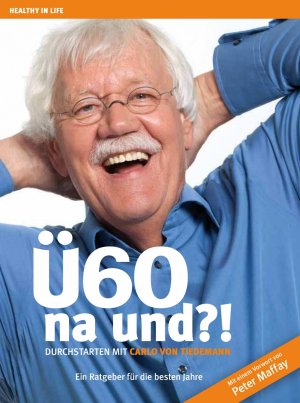 ISBN 9783981432121: Ü60 - na und ?! - DURCHSTARTEN MIT CARLO VON TIEDEMANN