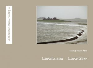 ISBN 9783981432510: Landunter - Landüber - Photographien und Gedanken