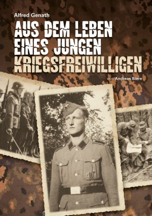 ISBN 9783981434729: Aus dem Leben eines jungen Kriegsfreiwilligen