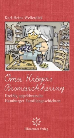 ISBN 9783981460803: Oma Krögers Bismarckhering - Dreißig appeldwatsche Hamburger Familiengeschichten