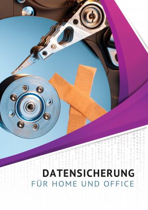 ISBN 9783981465716: Datensicherung für Home und Office - Grundlagen - Ursachen für Datenverluste - Mehr Sicherheit mit wenig Aufwand für private Anwender und kleine Unternehmen