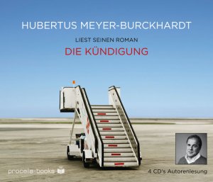 ISBN 9783981474008: Hubertus Meyer-Burckhardt Die Kündigung