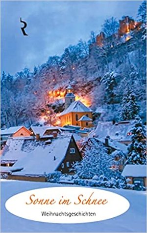 ISBN 9783981479829: Sonne im Schnee : Weihnachtsgeschichten