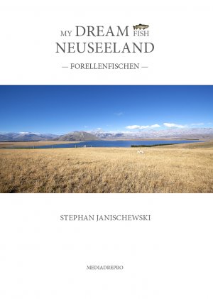 ISBN 9783981483208: MY DREAM FISH NEUSEELAND - Forellenfischen