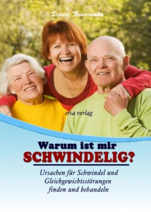 ISBN 9783981484472: Warum ist mir schwindelig? - Ursachen für Schwindel und Gleichgewichtsstörungen finden und behandeln