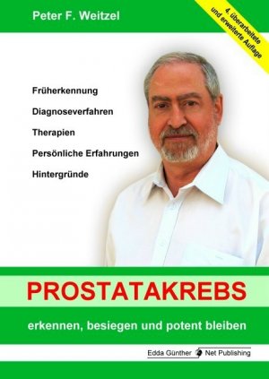 ISBN 9783981485813: Prostatakrebs erkennen, besiegen und potent bleiben - Früherkennung, Diagnoseverfahren, Therapien, Persönlich Erfahrungen, Hintergründe