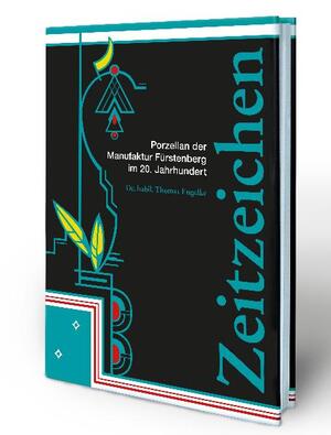 ISBN 9783981488302: Zeitzeichen - Porzellan der Manufaktur Fürstenberg im 20. Jahrhundert