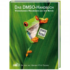 ISBN 9783981525519: Daniel Peter Verlag Das DMSO-Handbuch: Verborgenes Heilwissen aus der Natur